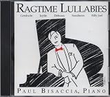 Ragtime Lullabies - Joplin, Gershwin and more. Paul Bisaccia