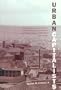 Urban Capitalists: Entrepreneurs and City Growth in Pennsylvania's Lackawanna and Lehigh Regions 1800-1920 (Studies in Industry and Society, 1)