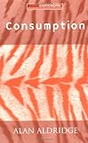 Consumption (Key Concepts)