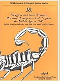 Biological and Toxin Weapons: Research, Development and Use from the Middle Ages to 1945 (Sipri Chemical & Biological Warfare Studies, No. 18.)