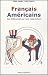 French Americans: These Differences Bring Us Closer / Francais-Americains : Ces differences qui nous rapprochent