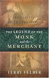 The Legend of the Monk and the Merchant: Principles for Successful Living