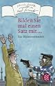 Bilden Sie mal einen Satz mit ...
