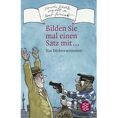 Bilden Sie mal einen Satz mit ...: Ein Dichterwettstreit
