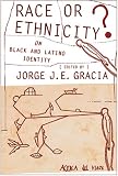 Race or Ethnicity?: On Black and Latino Identity
