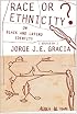 Race or Ethnicity?: On Black and Latino Identity