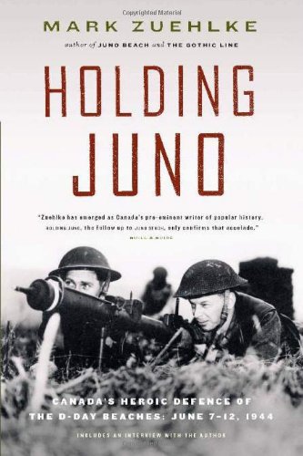 holding juno canadas heroic defence of the d day beaches june 7 12 1944