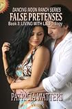 False Pretenses (Book 3: Dancing Moon Ranch Series)