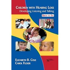 Children with Hearing Loss: Developing Listening and Talking Birth to Six