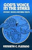 Gods Voice in the Stars: Zodiac Signs and Bible Truth
