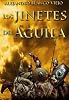 Los Jinetes del �guila (Novela hist�rica)