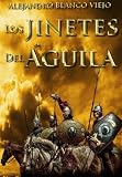 Los Jinetes del �guila (Novela hist�rica)