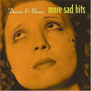 More Sad Hits by Damon & Naomi (Audio CD - 2008) - Original recording remastered