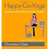 happy go yoga simple poses to relieve pain reduce stress and add joy