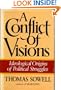 A Conflict of Visions: Ideological Origins of Political Struggles