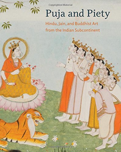 Puja and Piety: Hindu, Jain, and Buddhist Art from the Indian Subcontinent Puja and Piety: Hindu, Jain, and Buddhist Art from the Indian Subcontinent