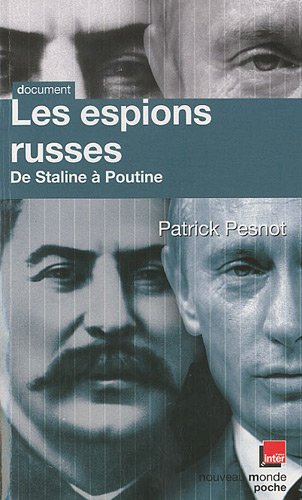 Les espions russes de Staline à Poutine : Les dossiers secrets de Monsieur X