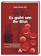 Alix, J: Es geht um Ihr Blut: Herzinfarkt, Schlaganfall, Diabetes, Bluthochdruck, H�rsturz und vieles mehr
