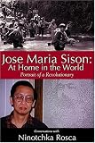 Jose Maria Sison: At Home in the World--Portrait of a Revolutionary