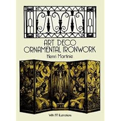 Art Deco Ornamental Ironwork (Dover Jewelry and Metalwork) by Henri Martinie