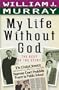 My Life Without God: The Rest of the Story