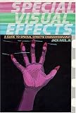 Special Visual Effects: A Guide to Special Effects Cinematography