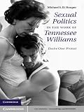 Sexual politics in the work of Tennessee Williams : desire over protest