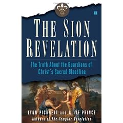 The Sion Revelation: The Truth about the Guardians of Christ's Sacred Bloodline
