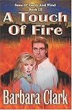 A Touch of Fire (Sons of Earth and Wind)