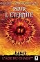 Pour l'�ternit�, (L'Age du chaos***)