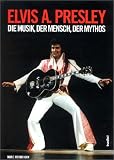 Zoom Produkt-Bild: Elvis A. Presley: Die Musik, der Mensch, der Mythos