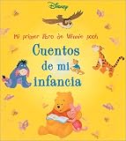 Cuentos de mi infancia: Mi primer libro de Winnie Pooh