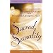 Sacred Sexuality: A Dialogue Between Felice Dunas and Deepak Chopra, M.D. (Dialogues at the Chopra Center for Well Being)