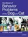 Handbook of Behavior Problems of the Dog and Cat