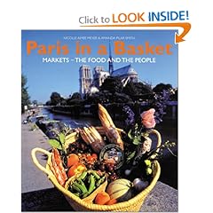 Paris in a Basket: Markets : The Food and the People (Cookery/Food and Drink)