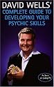David Well's Complete Guide to Developing Your Psychic Skills