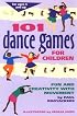 101 Dance Games for Children: Fun and Creativity with Movement (SmartFun Activity Books)