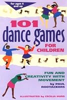 101 Dance Games for Children: Fun and Creativity with Movement (SmartFun Activity Books)