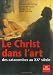 Le Christ dans l'art : Des catacombes au XXe siècle