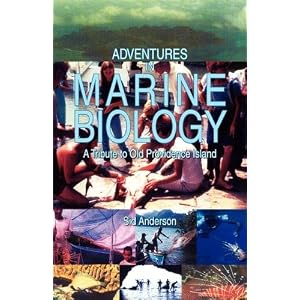 Adventures in Marine Biology: A Tribute to Old Providence Island by Sid Anderson