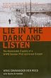 Lie in the Dark and Listen: The Remarkable Exploits of a WWII Bomber Pilot and Great Escaper