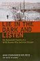 Lie in the Dark and Listen: The Remarkable Exploits of a WWII Bomber Pilot and Great Escaper