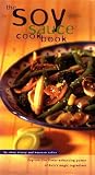 The Soy Sauce Cookbook: Explore the Flavor-Enhancing Power of Asia's Magic Ingredient