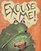 Excuse Me!