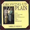 Growing Up Plain: Witty and Confessional Memories from the Adolescence of a "Plain" Mennonite Girl