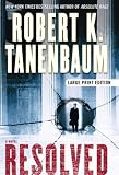 Resolved (Tanenbaum, Robert K.  (Large Print))