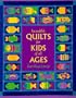 Incredible Quilts for Kids of All Ages (Needlework & Quilting)
