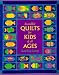 Incredible Quilts for Kids of All Ages (Needlework & Quilting) by Jean Ray Laury