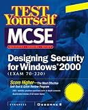 Test Yourself MCSE Designing Security For Windows 2000 (Exam 70-220)
