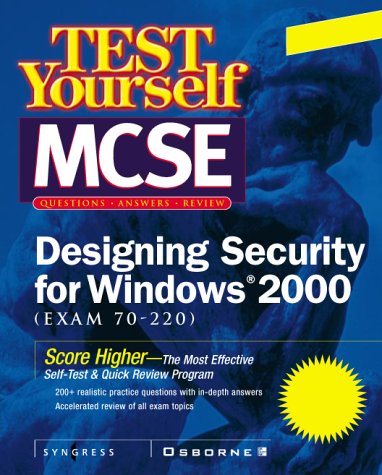 Test Yourself MCSE Designing Security for Windows 2000 (Exam 70-220)